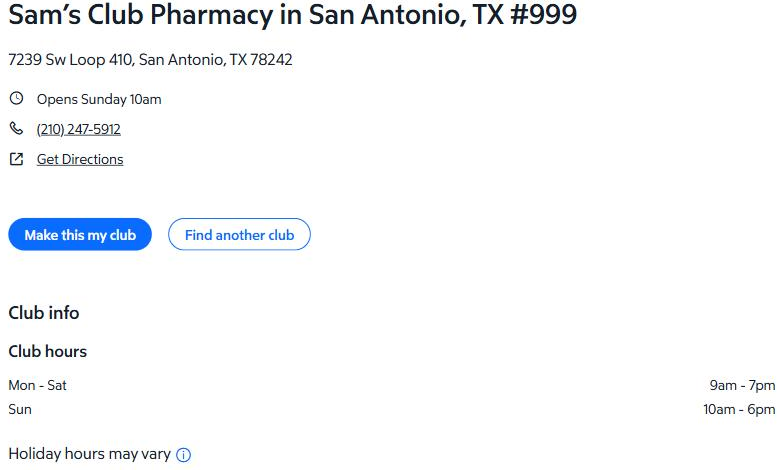 Sam's Club Pharmacy in San Antonio, Texas, club 999, open 9 a.m. to 7 p.m. Monday to Saturday and 10 a.m. to 6 p.m. on Sunday